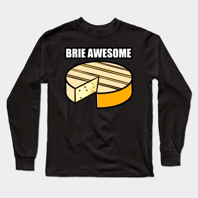 Brie Awesome Long Sleeve T-Shirt by Crossed Wires